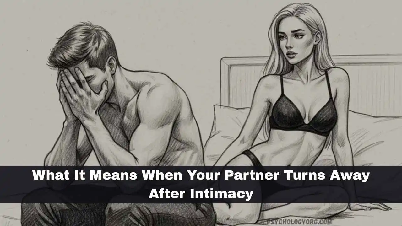 Read more about the article Partner Turns Away After Intimacy: 7 Reasons Why